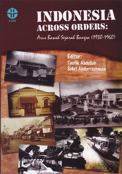 INDONESIA ACROSS ORDERS (Arus Bawah Sejarah Bangsa (1930-1960))