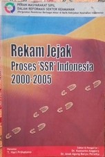 Rekam Jejak Proses 'SSR' Indonesia 2000-2005