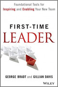First – Time Leader: Foundational tools for inspiring and enabling your new team
