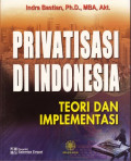 Privatisasi di Indonesia: teori dan implementasi