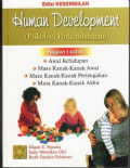 Human Development ( Psikologi Perkembangan ) Bagian I s.d IV : Awal kehidupan, Masa kanak-kanak awal, Masa kanak-kanak perkembangan, Masa kanak-kanak akhir