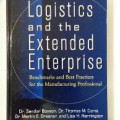 Logistics and the Extended Enterprise: Benchmarks and best practices for the manufacturing professional