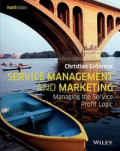 Service Management and Marketing: Managing The Service Profit Logic