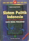 Sistem Politik Indonesia : suatu model pengantar