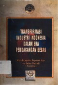 Transformasi Industri Indonesia Dalam Era Perdagangan Bebas