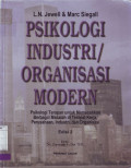 Psikologi Industri / Organisasi Modern : psikologi terapan untuk mencegah berbagai masalah di tempat kerja, perusahaan , industri dan organisasi