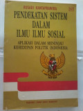 Pendekatan Sistem dalam Ilmu-ilmu Sosial : Aplikasi Dalam Meninjau Kehidupan Politik Indonesia.