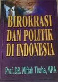Birokrasi dan Politik di Indonesia