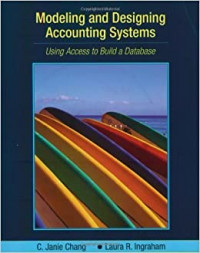 Modeling & Designing Accounting Systems: Using Access to Build a Database