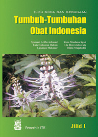 Ilmu Kimia dan Kegunaan: Tumbuh-tumbuhan Obat Indonesia Jilid 1