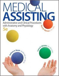 Medical assisting : administrative and clinical procedures including anatomy and physiology.
